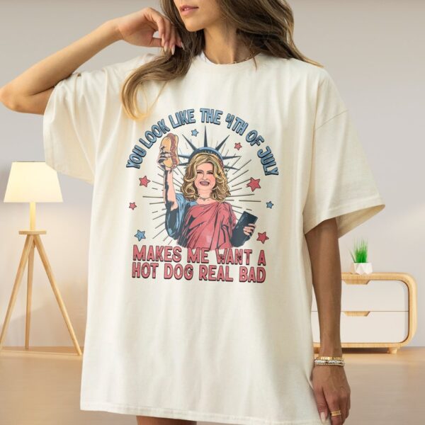 You Look Like The 4th Of July Make Me Want A Hot Dog Real Bad Shirt, Funny 4th July Hot Dog Lover Shirt, Women Movie Shirt - Image 2